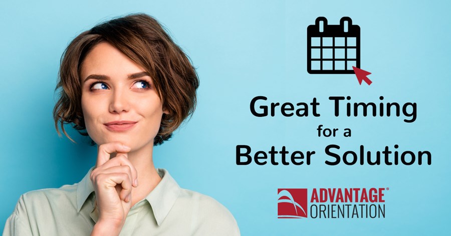 Great Timing for Advantage Orientation<sup>&reg;</sup>